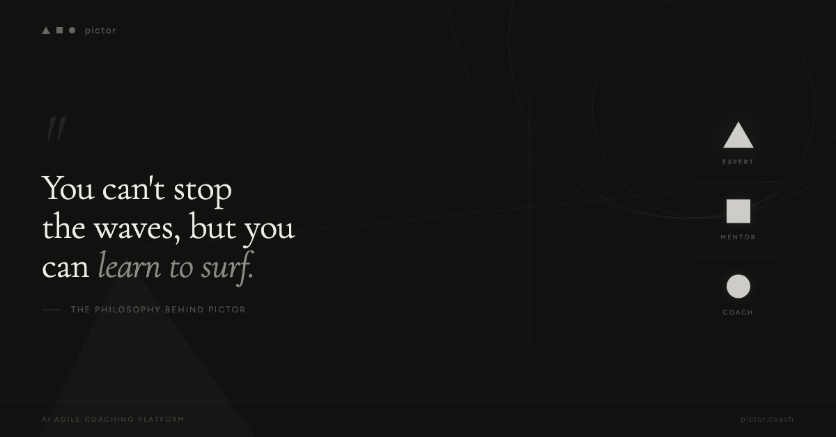 You can't stop the waves, but you can learn to surf.